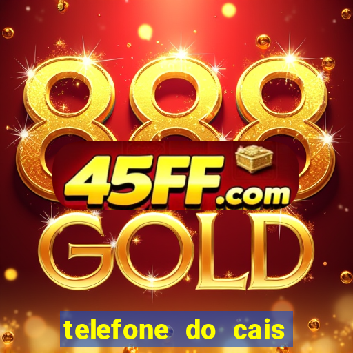 telefone do cais vila nova